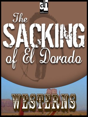 cover image of The Sacking of El Dorado